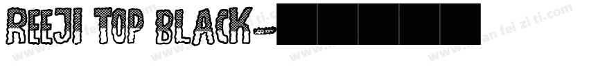 REEJI Top Black字体转换